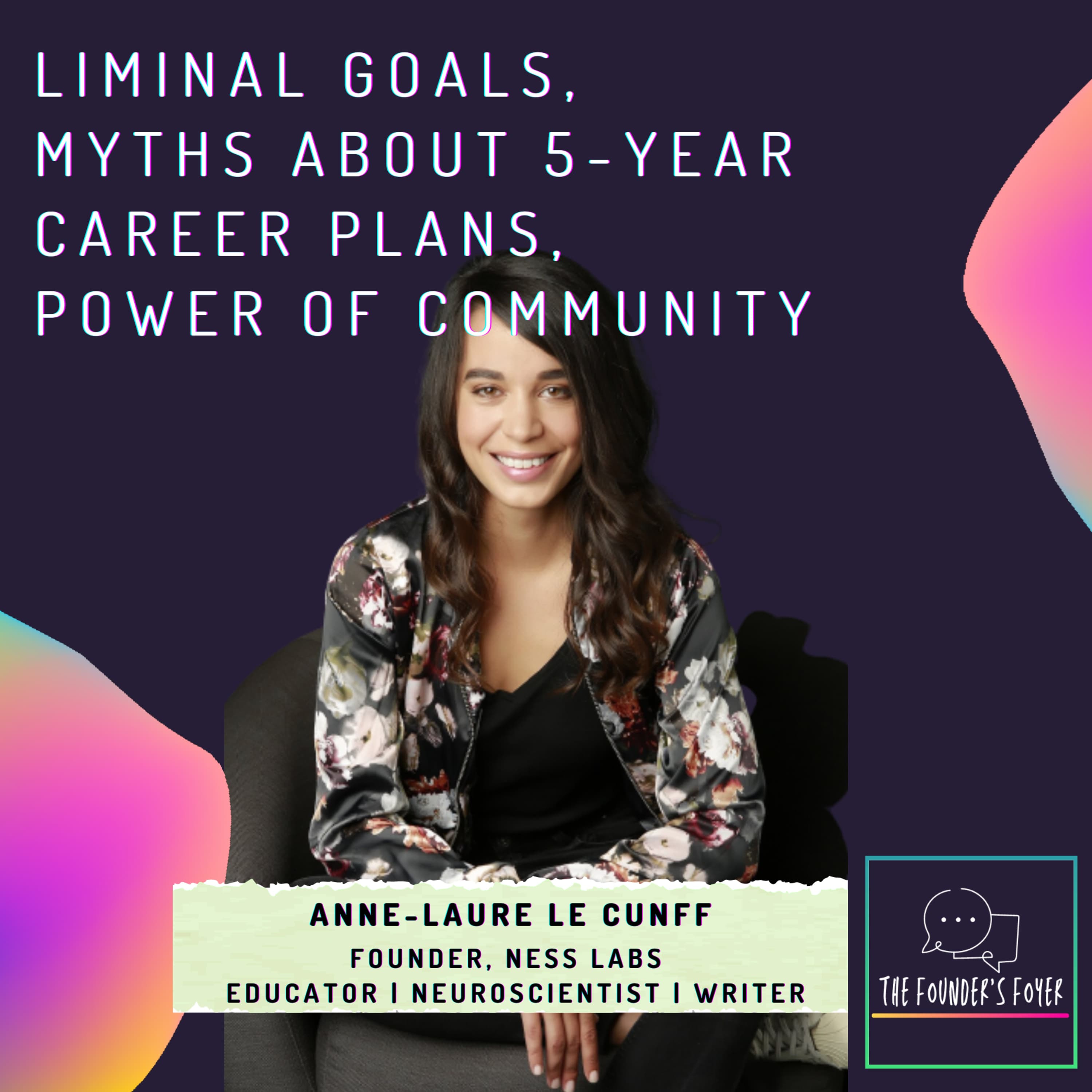 Cover art for #30 Liminal goals, myths about 5-year career plans, power of community ft. Anne-Laure - The Founder's Foyer Podcast