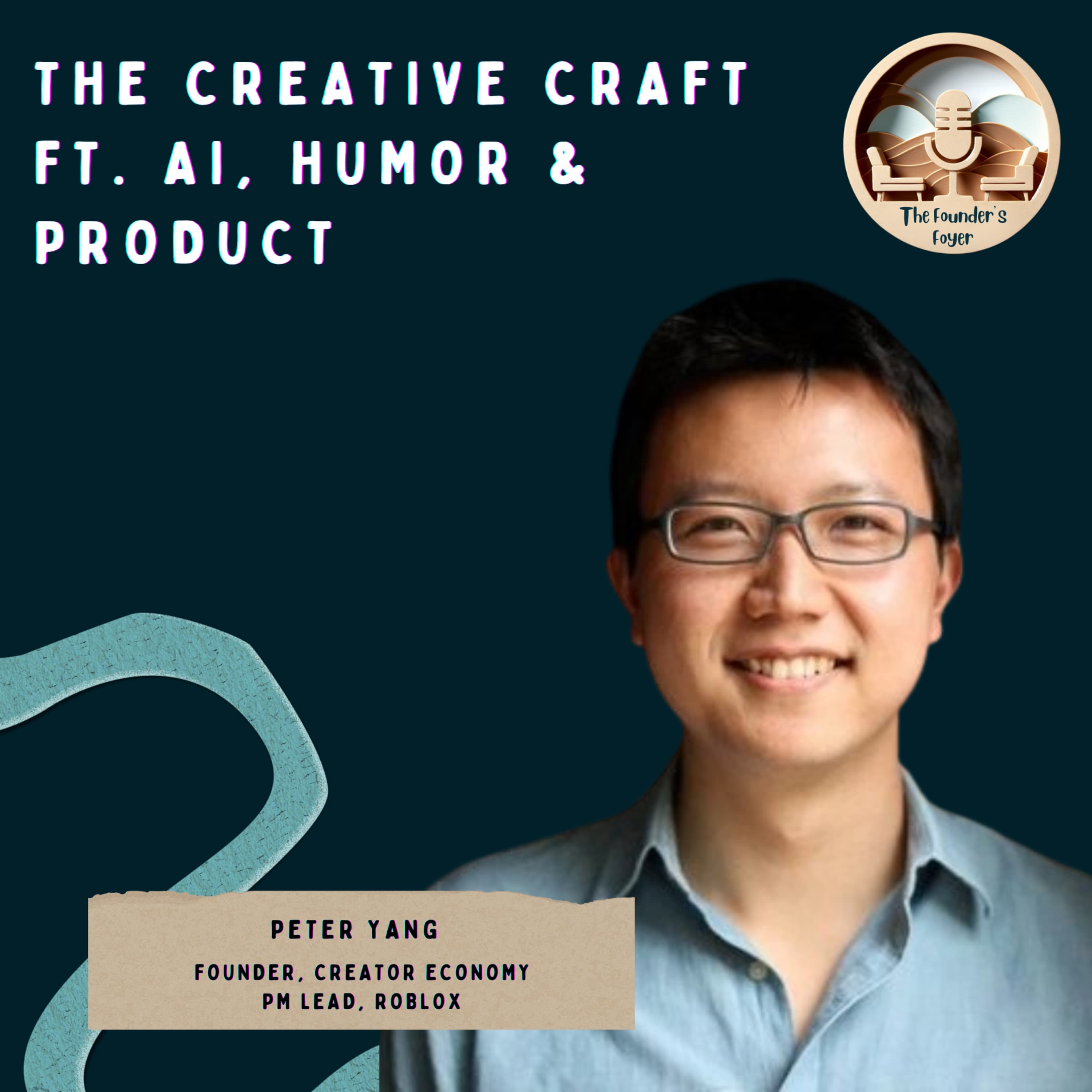 Cover art for #38 The creative craft ft. AI, humor & product | Peter Yang (Founder, Creator Economy & Product Lead) - The Founder's Foyer Podcast