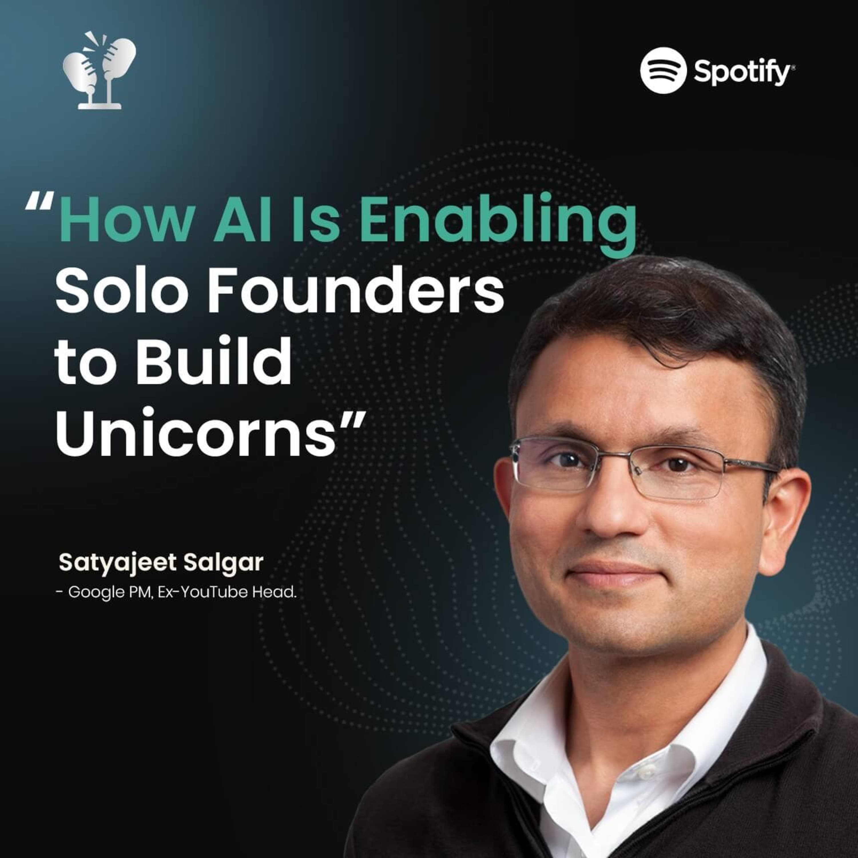 Cover art for #56 Why Startups Might Never Look the Same Again | Satyajeet Salgar, Google Applied AI Lead - The Founder's Foyer Podcast
